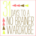 31 days to a no brainer wardrobe
