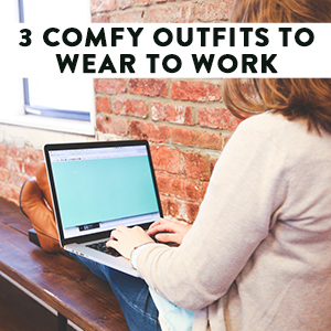 comfortable outfits for work