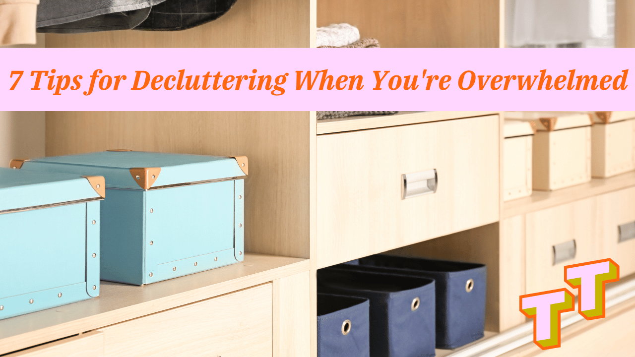 How to Start Decluttering When Overwhelmed