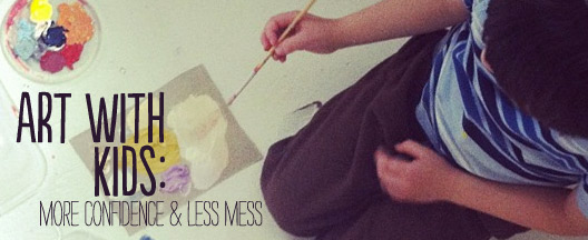 art with kids: more confidence & less mess
